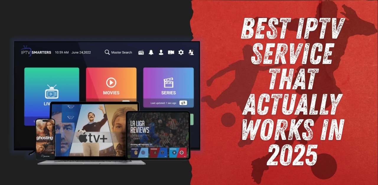 British Stream TV – The Best IPTV Service That Actually Works in 2025 (Fast, Reliable, Affordable)