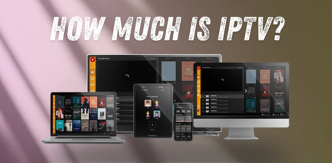 How Much Is IPTV? 2025 Cost Breakdown + What You’re Really Paying For