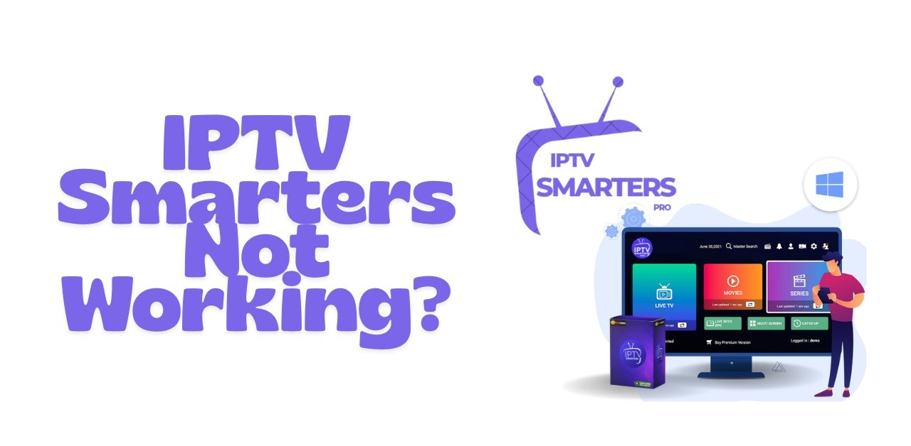 IPTV Smarters Not Working? 9 Easy Fixes That Instantly Solve the Problem (2025)