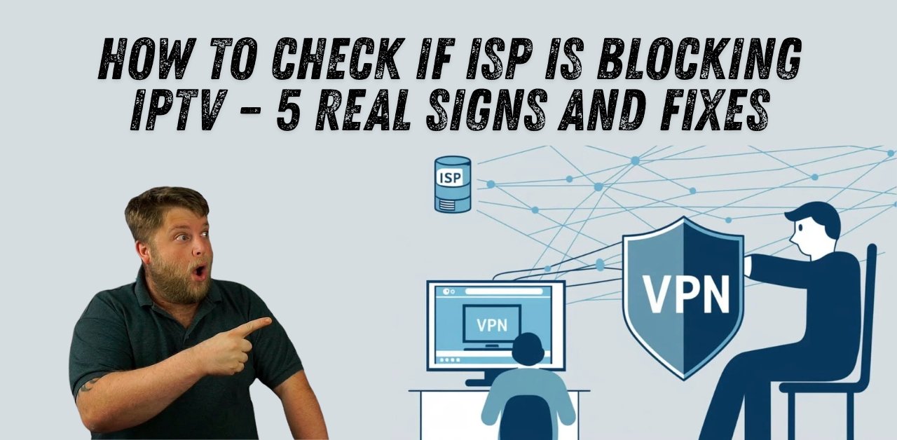 How to Check If ISP Is Blocking IPTV – 5 Simple Fixes You Can Do in Under 10 Minutes