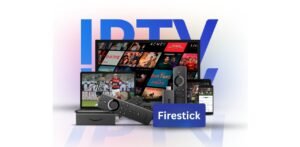 Why the Fire TV Stick is Perfect for IPTV in the UK